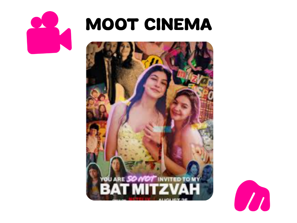 MOOT CINEMA: You Are So Not Invited to My Bat Mitzvah
