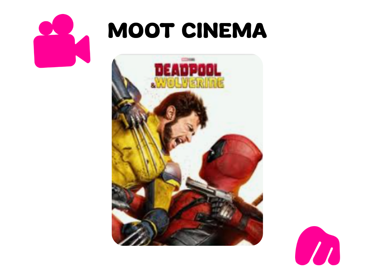 MOOT CINEMA: Deadpool & Wolverine