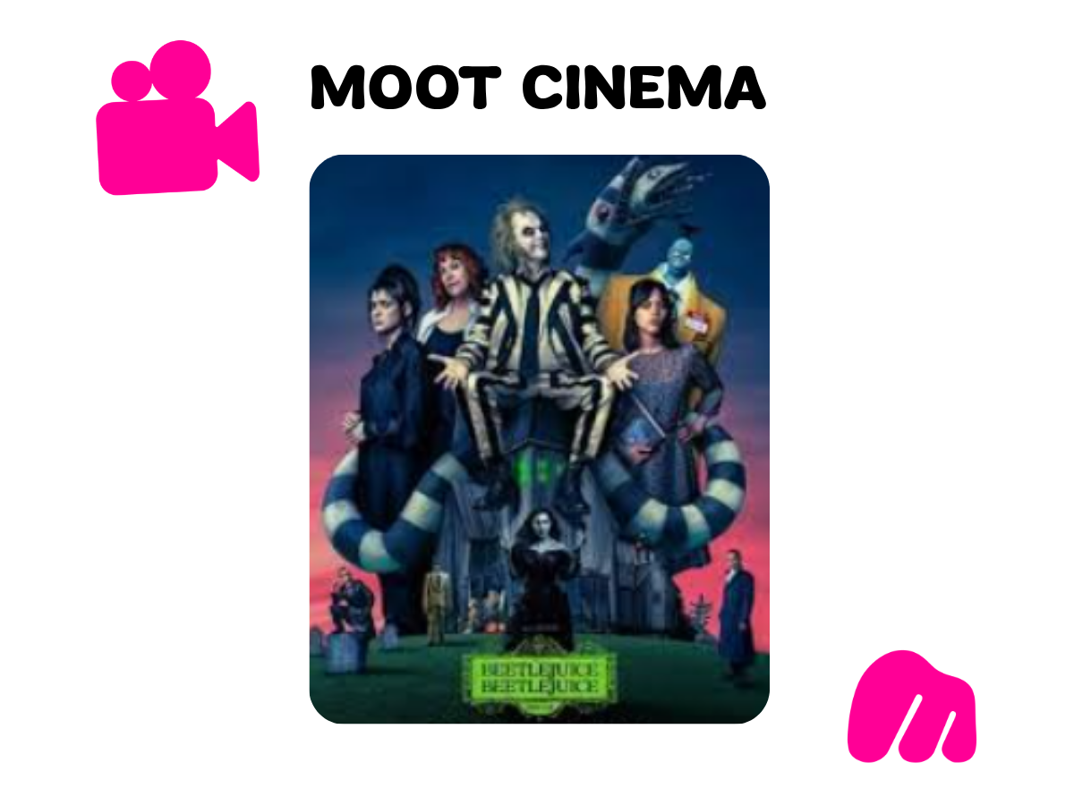 MOOT CINEMA: Beetlejuice Beetlejuice