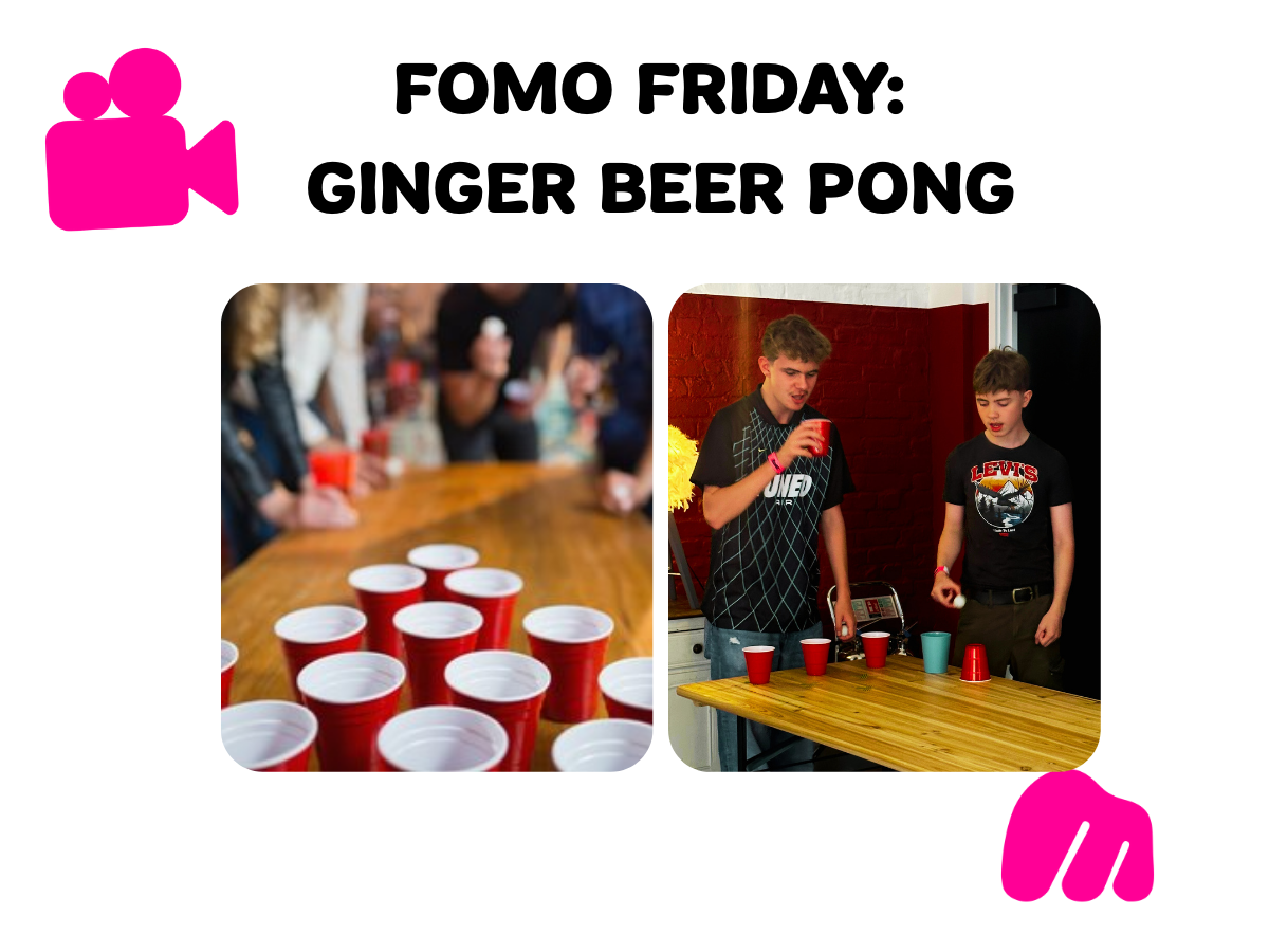 FOMO FRIDAY: GINGER BEER PONG