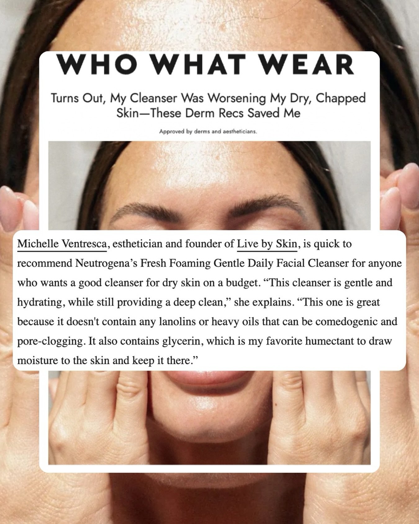 Michelle Ventresca of @livebyskin chatted with @whowhatwear&rsquo;s editor @alyssabrascia about the best facial cleansers for dry skin. Hint: grab @neutrogena&rsquo;s fresh foaming gentile daily cleanser for an affordable option.