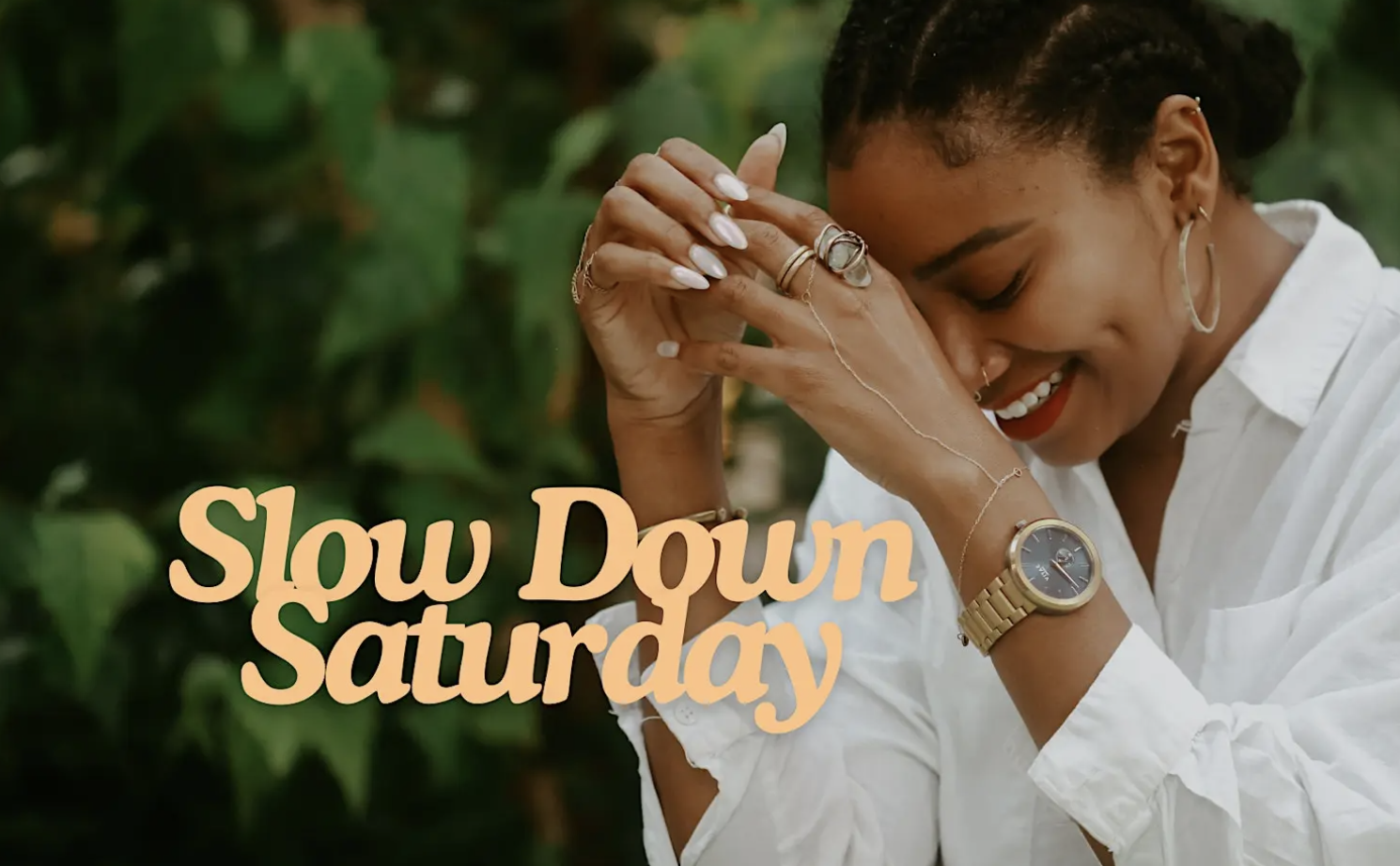SLOW DOWN SATURDAY