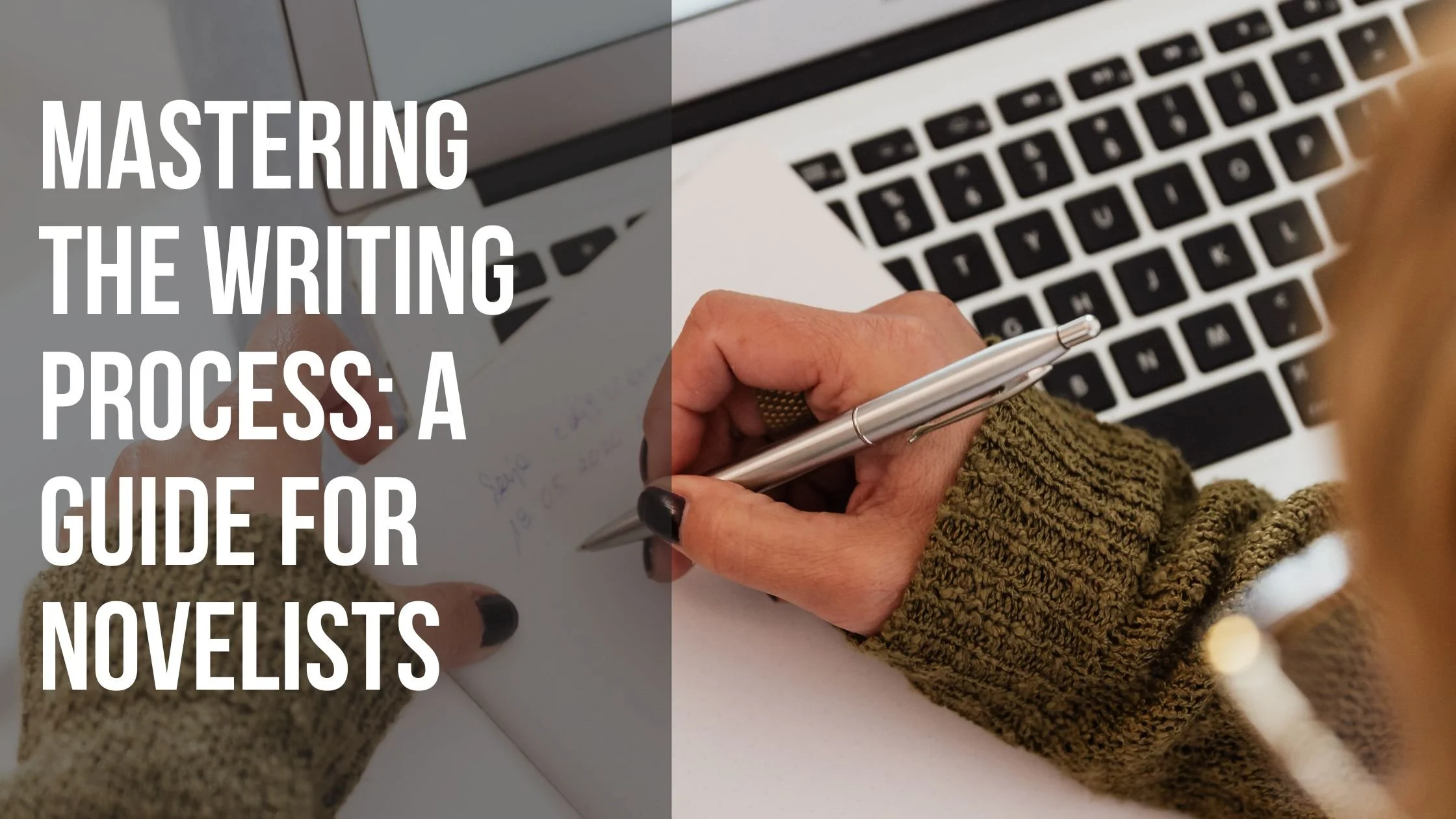 Mastering the Writing Process: A Guide for Novelists