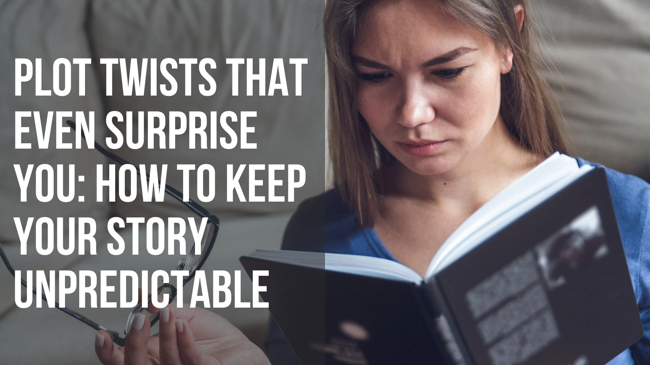 Plot Twists That Even Surprise You: How to Keep Your Story Unpredictable