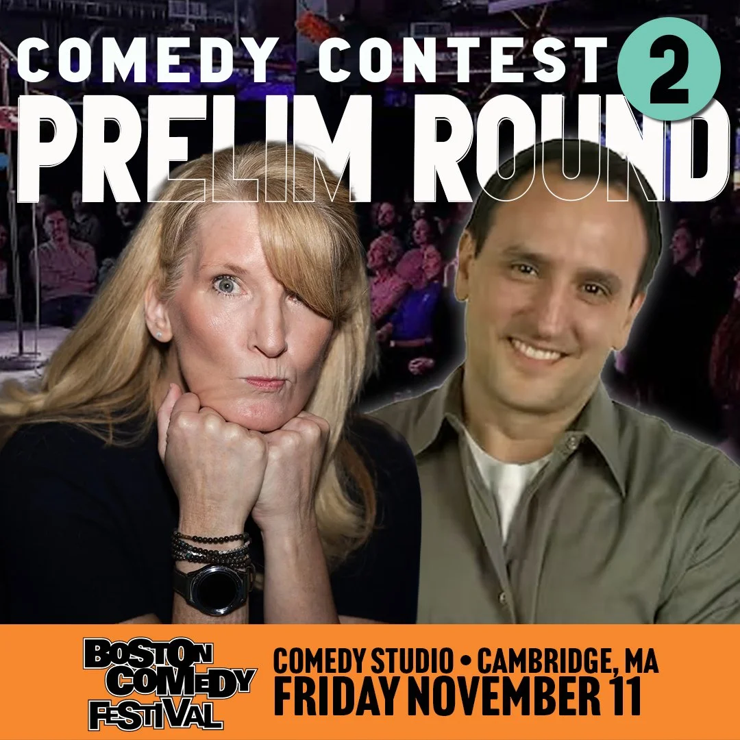 Boston Comedy Festival: Prelim Round 2