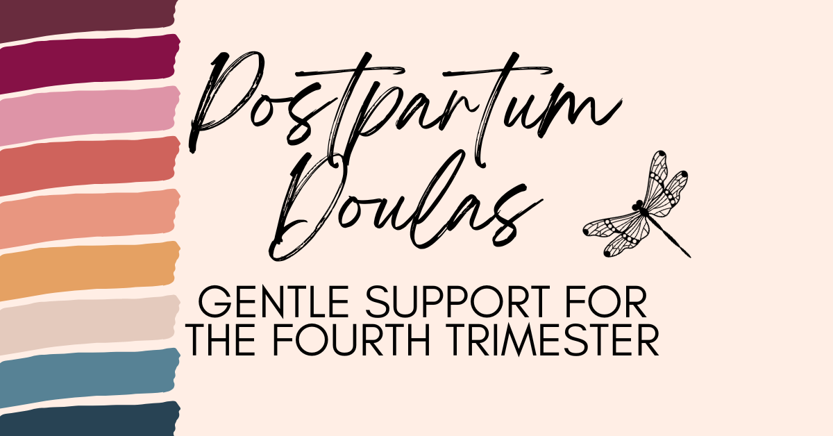 Postpartum Doulas: Gentle Support for the Fourth Trimester