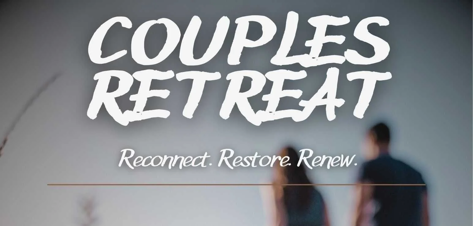 Couples Retreat: Reconnect. Restore. Renew