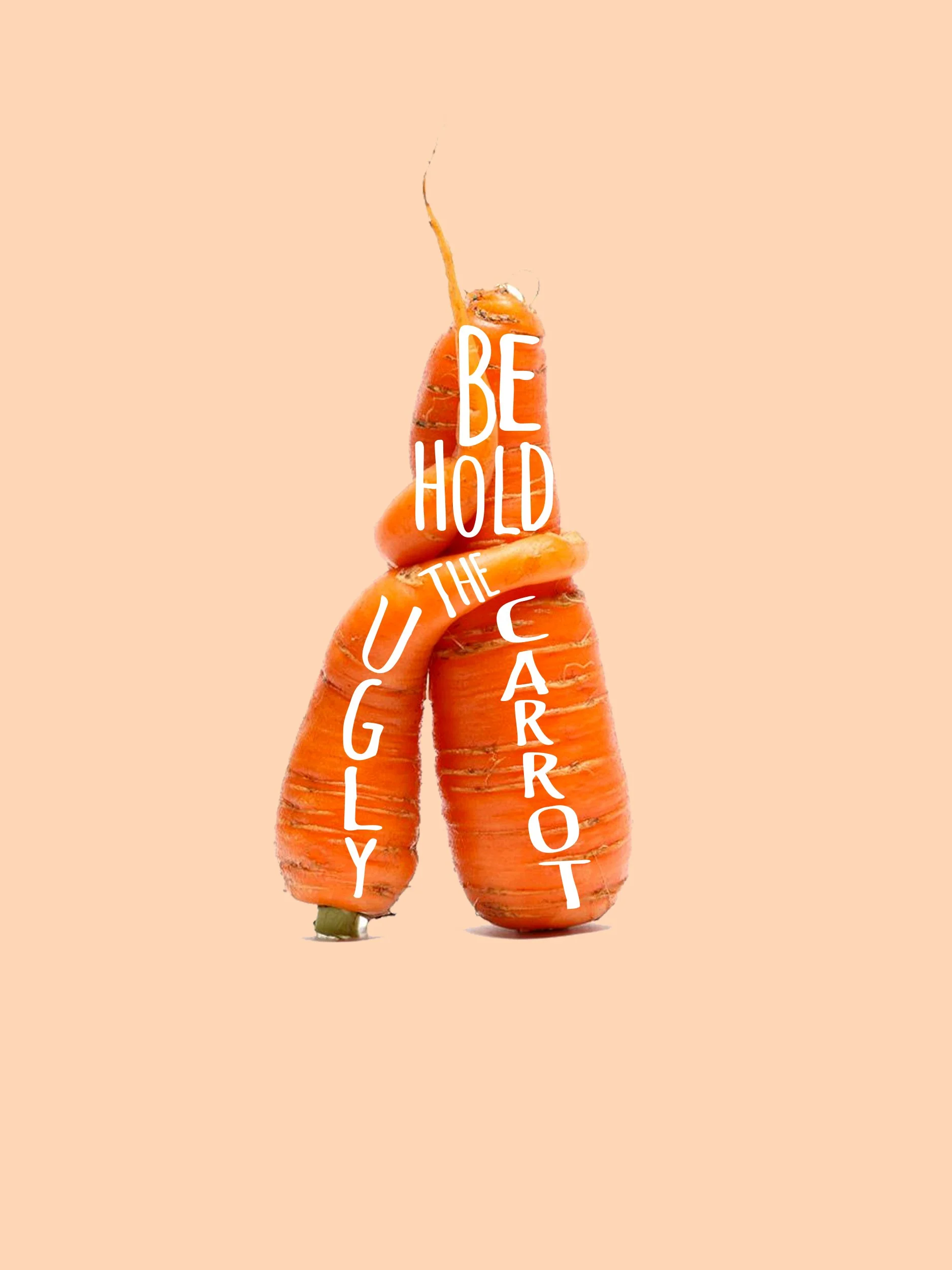 Three carrots with white text overlay that says 'Behold the ugliest carrot' on a light peach background.