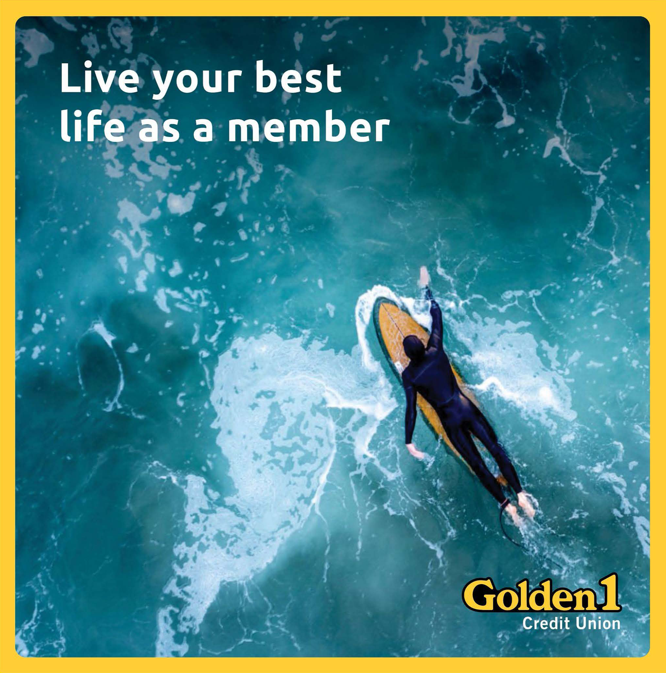 A person surfing on a wave in the ocean with a motivational message about living your best life as a member of Golden1 Credit Union.