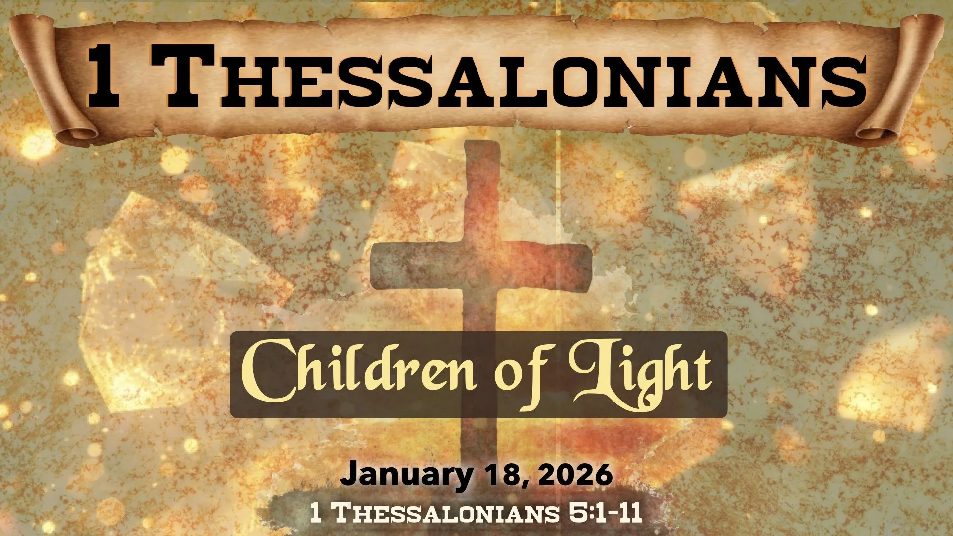 Children of Light~ 1 Thessalonians 5:1-11