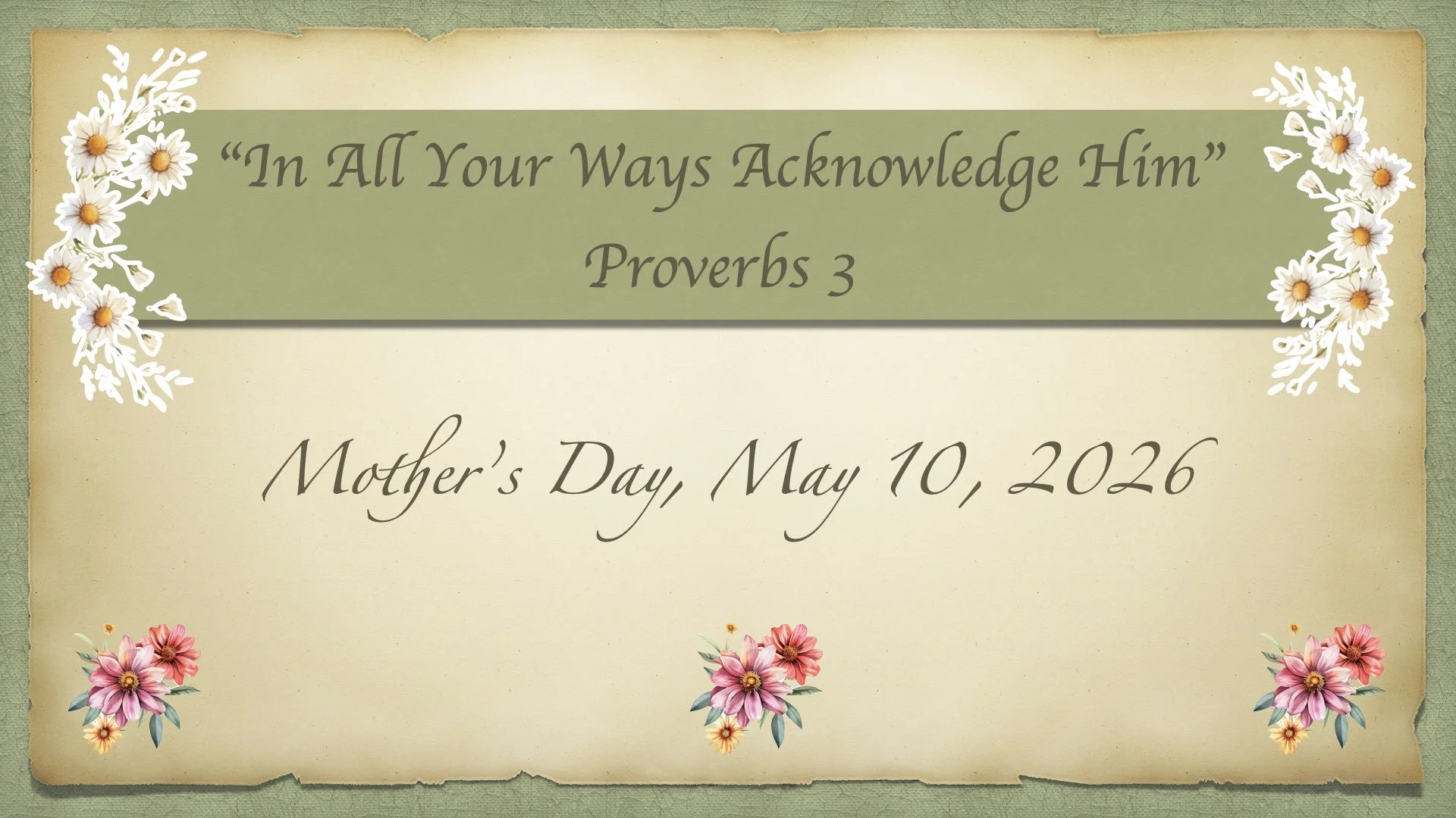 “In All Your Ways Acknowledge Him”  Proverbs 3