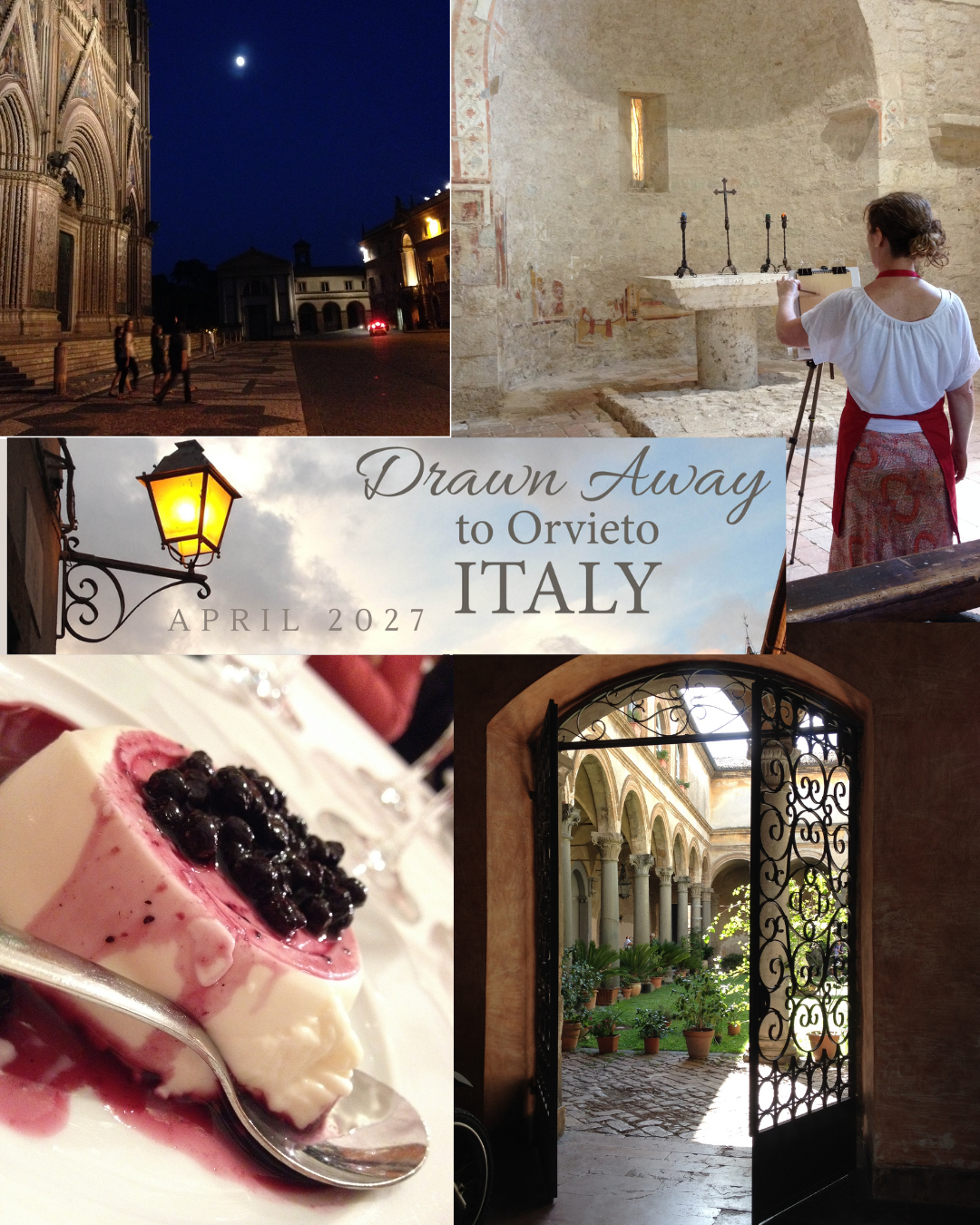 A collage of five images featuring scenes and elements from Orvieto, Italy: a night view of a cathedral with a bright moon, a woman painting inside an ancient stone building, an old street lamp lit at dusk, a close-up of a blueberry cheesecake dessert, and an open wrought-iron gate leading to a courtyard with potted plants. The center includes a sign reading "Drawn Away to Orvieto Italy April 2027."