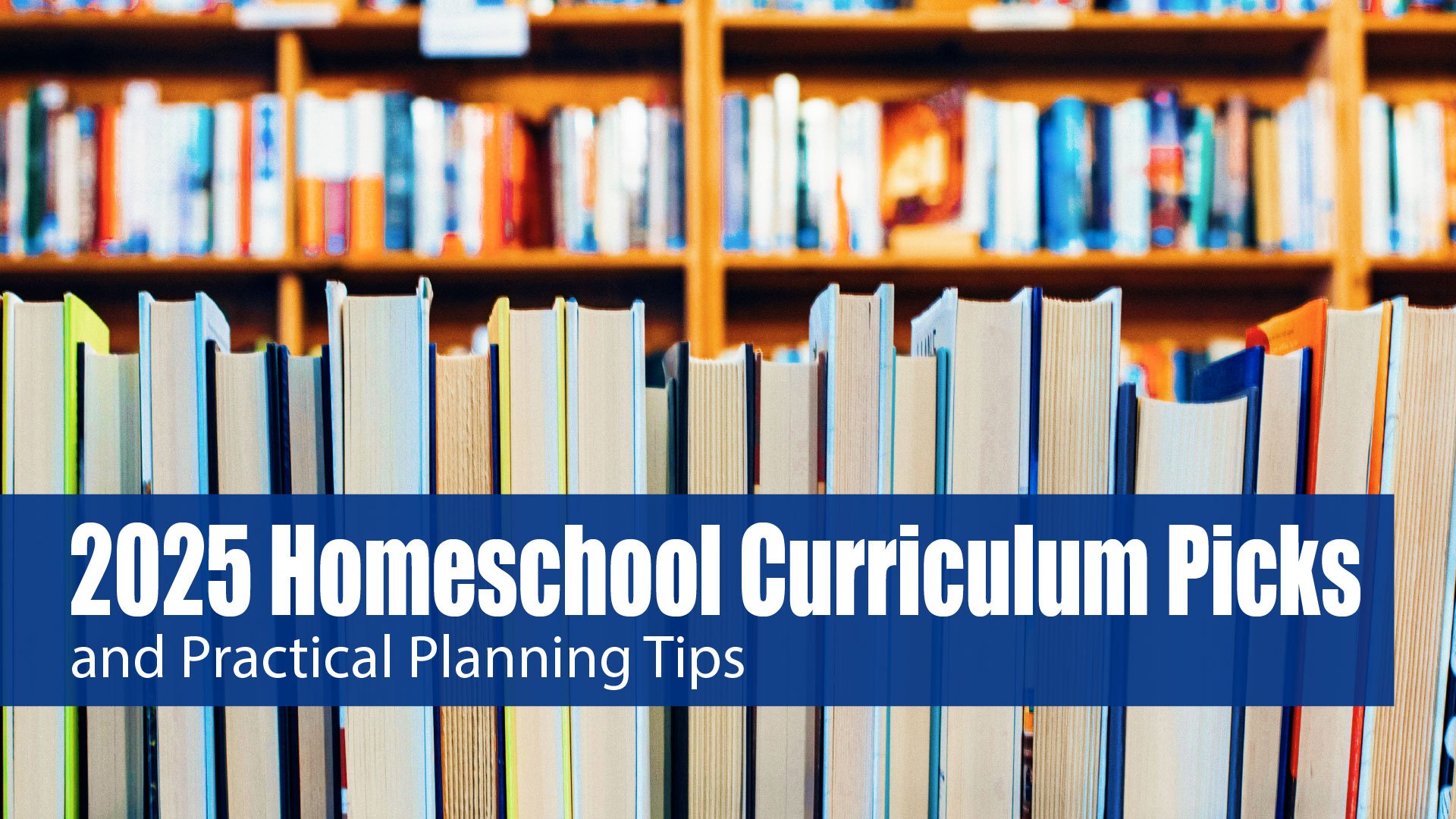 📚 2025 Ultimate Homeschool Curriculum Guide