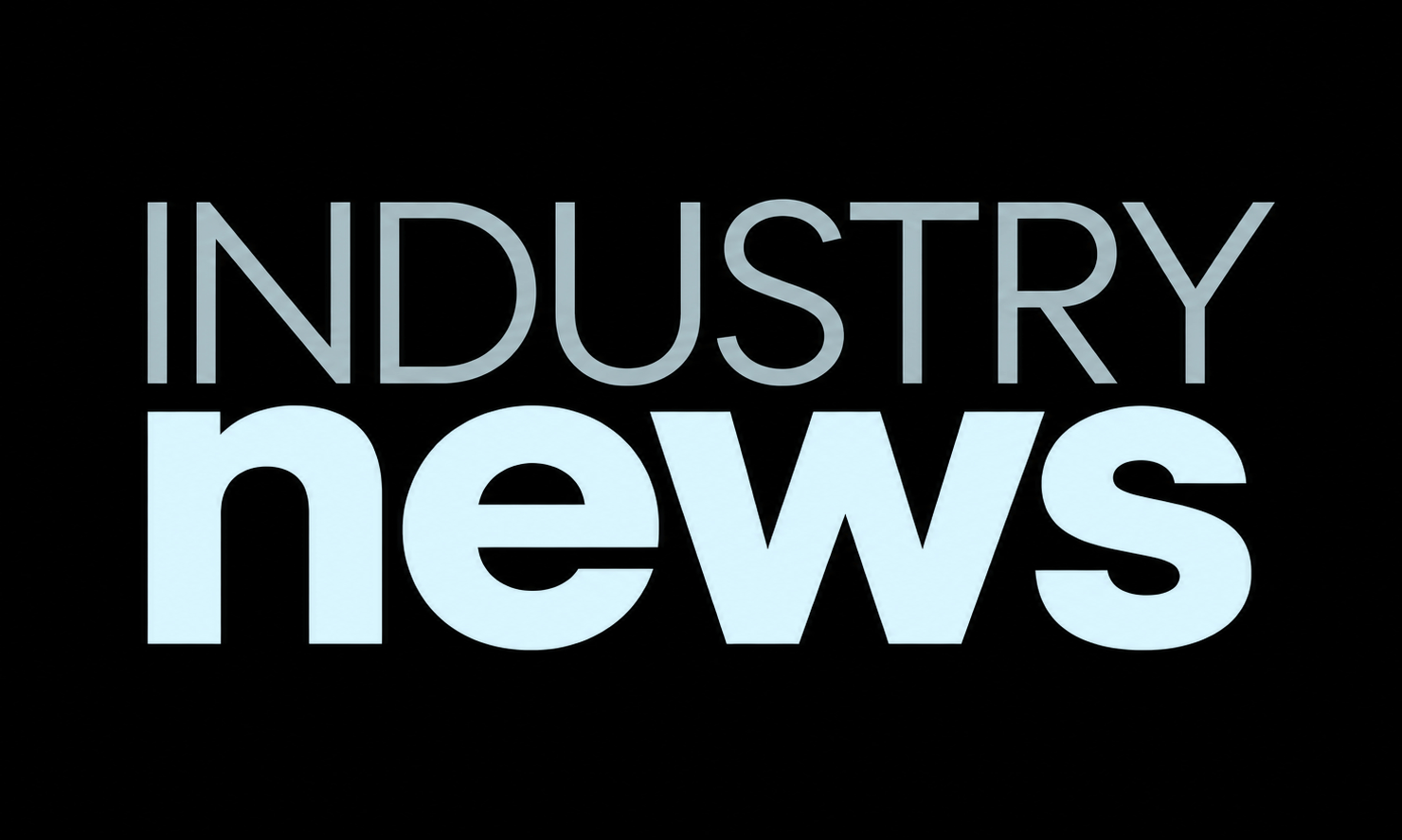 LATEST INDUSTRY NEWS 