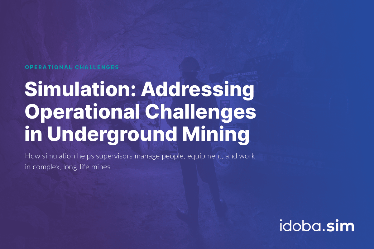 Simulation: Addressing Operational Challenges in Underground Mining