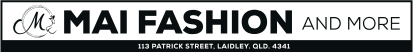 Logo for 'Mai Fashion and More' in Laidley, Queensland, featuring a stylized emblem and address: 113 Patrick Street, Laidley, QLD, 4341.