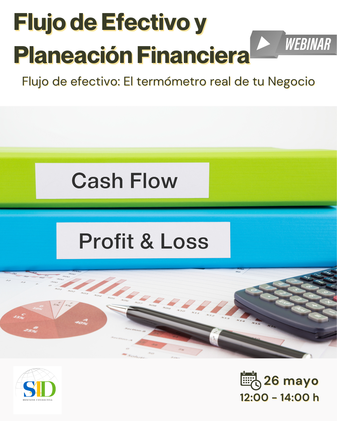 Anuncio de webinar de "Flujo de Efectivo y Planeación Financiera". Muestra personas trabajando con gráficos y notas en una mesa, con detalle de contacto y fecha del evento, 26 de mayo de 12:00 a 14:00 horas.