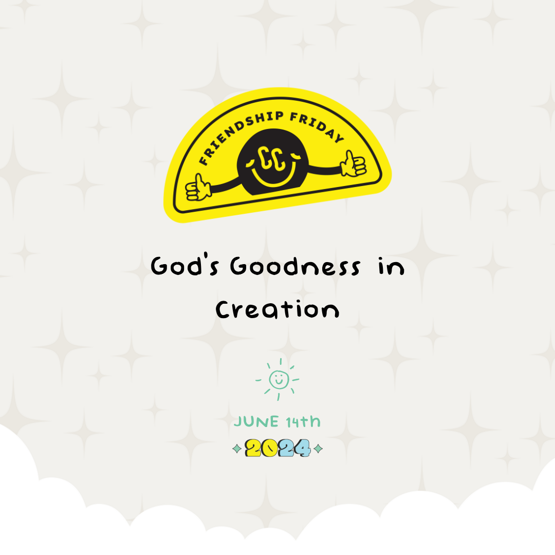 Friendship Friday - June: God’s Goodness in Creation