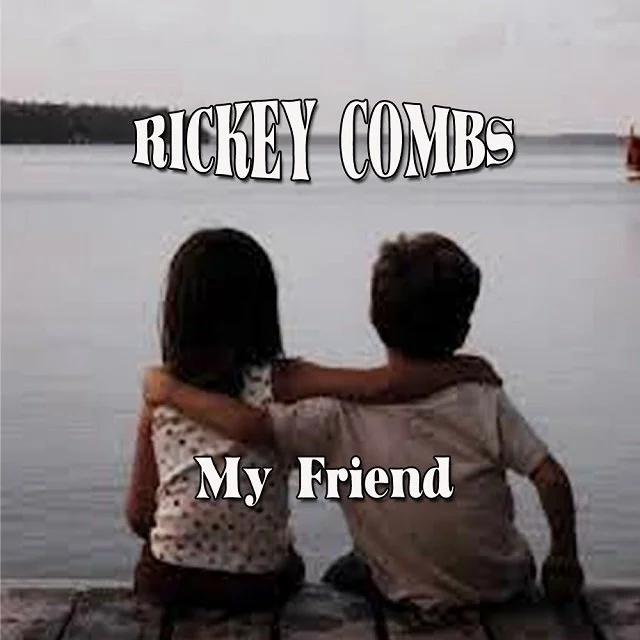 Rickey Combs - My Friend