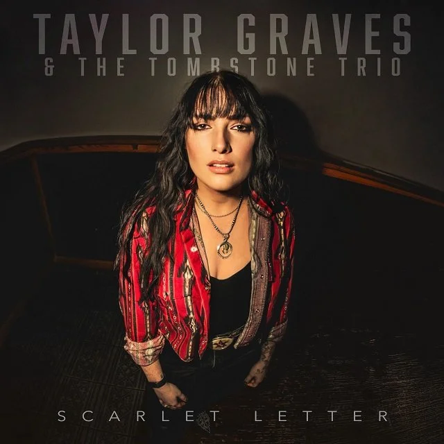 Taylor Graves & The Tombstone Trio - Scarlet Letter