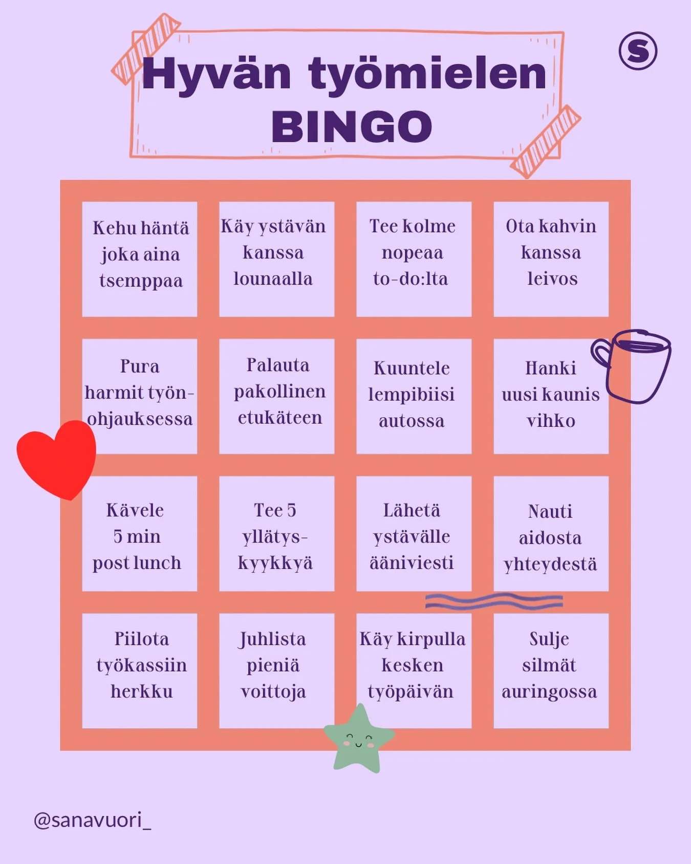 Jos tuntuu, ett&auml; ty&ouml;p&auml;iv&auml; ei l&auml;hde hyvin k&auml;yntiin, t&ouml;kk&auml;&auml; sormi johonkin ruutuun ja pist&auml; toimeksi! 🎯❤️&zwj;🔥

Saa huutaa my&ouml;s bingo 😏

Virke&auml;&auml; ja hyv&auml;n ty&ouml;mielen t&ouml;ih