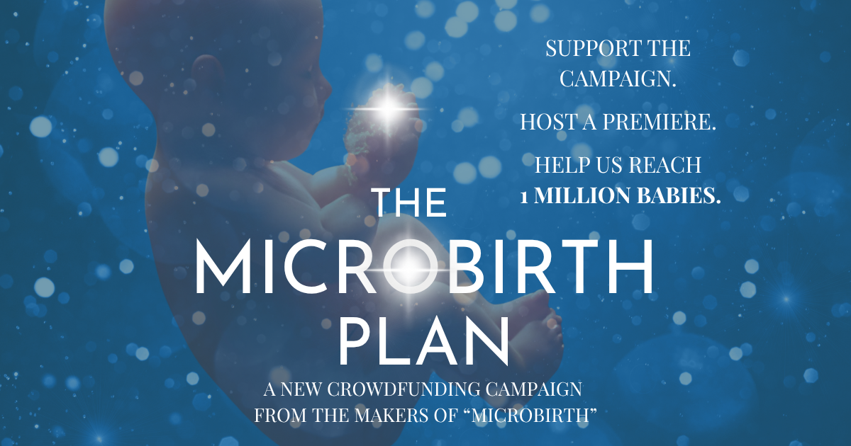 HOST YOUR OWN Premier Film Screening of “The Microbirth Plan”