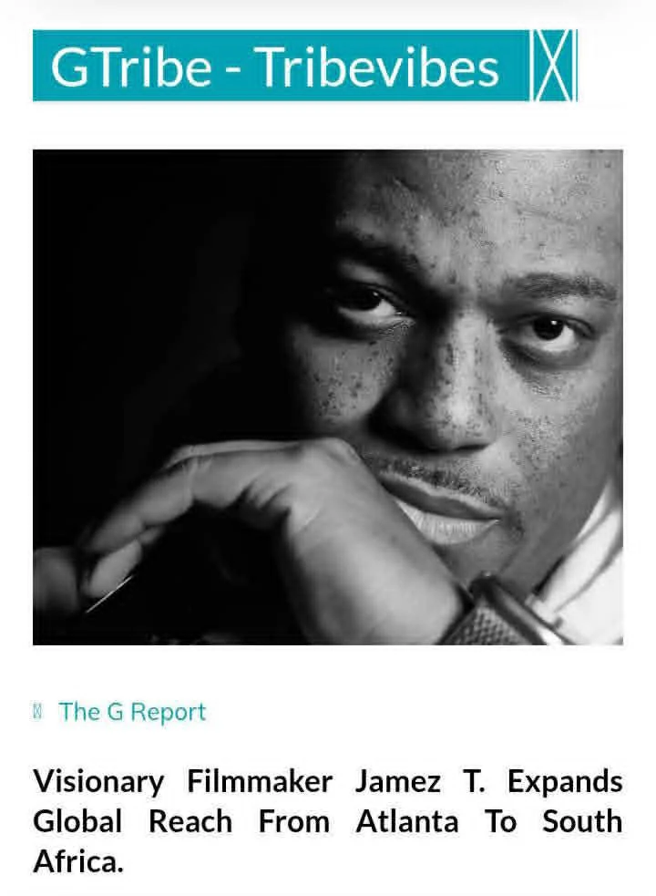 Black and white close-up of a man looking directly at the camera with a hand near his face, wearing a watch, and displayed on a magazine cover titled 'GTribe - Tribevibes' with a subtitle 'The G Report' and a headline about filmmaker Jamez T. expanding his reach from Atlanta to South Africa.