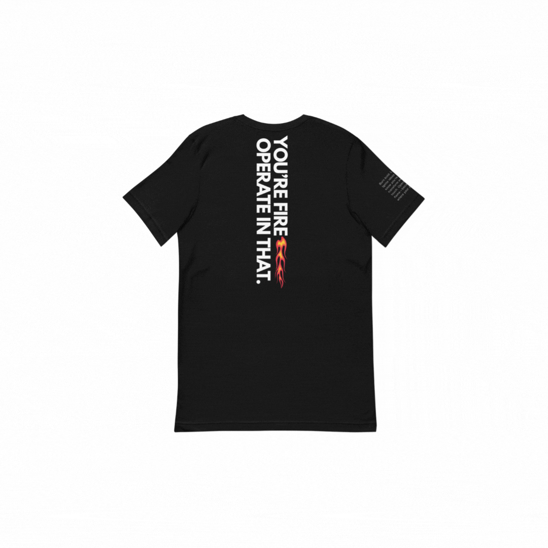 You're Fire Unisex t-shirt