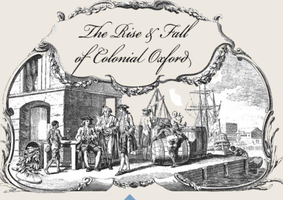 Upcoming Exhibit: The Rise and Fall of Colonial Oxford