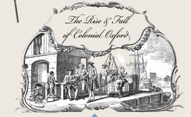 Oxford Museum:  The Rise and Fall of Colonial Oxford
