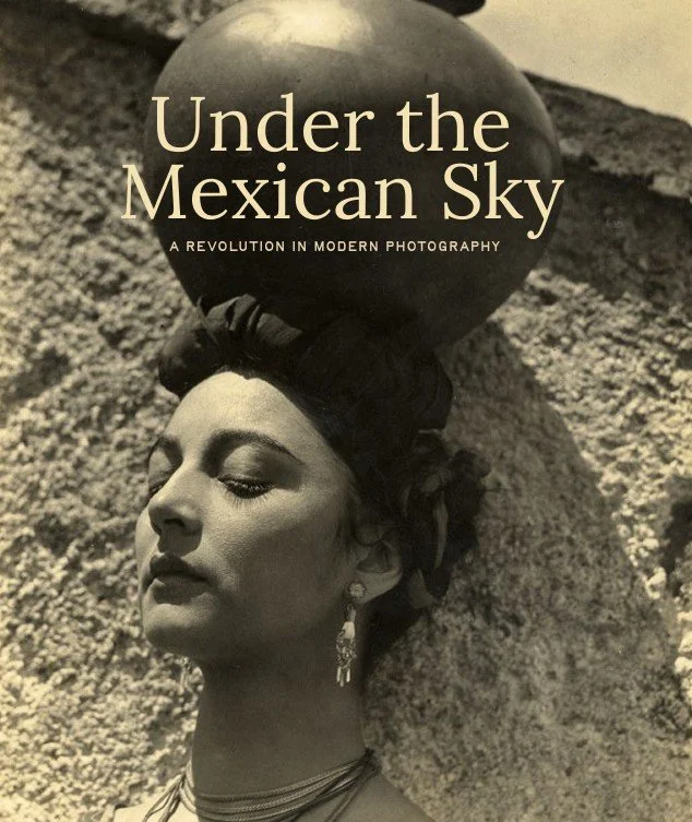 Under the Mexican Sky: A Revolution in Modern Photography