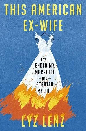 Book cover titled 'This American Ex-Wife' by Lyz Lenz, featuring a white wedding dress with bee antennas, burning in flames.