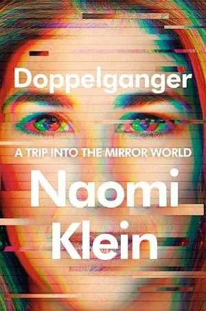 Book cover of 'Doppelganger' by Naomi Klein showing a distorted, glitchy portrait of a woman's face with colorful digital effects.