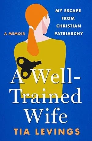 Book cover for "A Well-Trained Wife" by Tia Leving, featuring an illustration of a woman with red hair, a yellow shirt, and a black key, set against a blue background.
