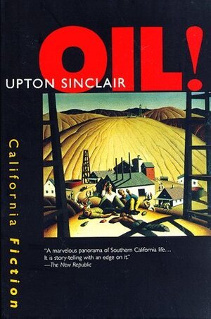 Book cover with the title 'OIL! UPON SINCLAIR' and a painting of oilfield workers and derricks in a rural setting.