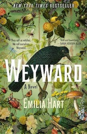 Cover of the book 'Weyward' by Emilia Hart showing a black bird among green foliage, with various insects and plants, featuring titles and author name.