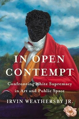 Book cover titled 'In Open Contempt' by Irvin Weathersby Jr., with an illustration of a person with dark, textured skin in historical clothing, holding a red book against a scenic background.