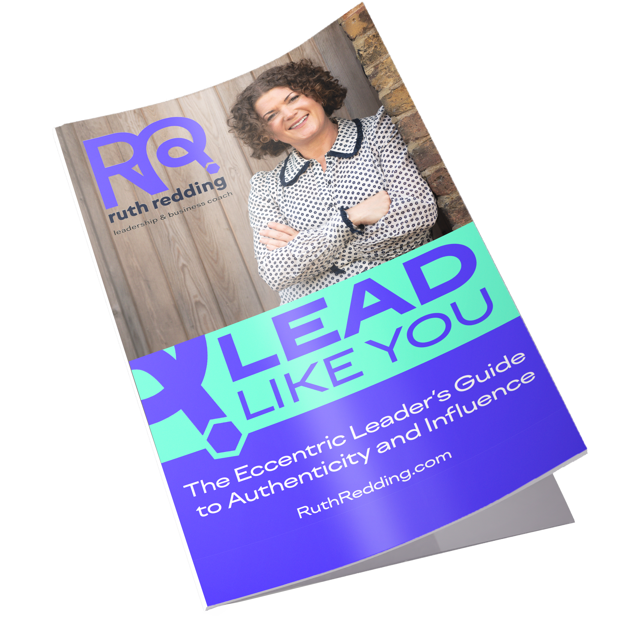 Book titled 'Lead Like You: The Eccentric Leader's Guide to Authenticity and Influence' by Ruth Redding with a picture of Ruth Redding smiling against a wooden background.
