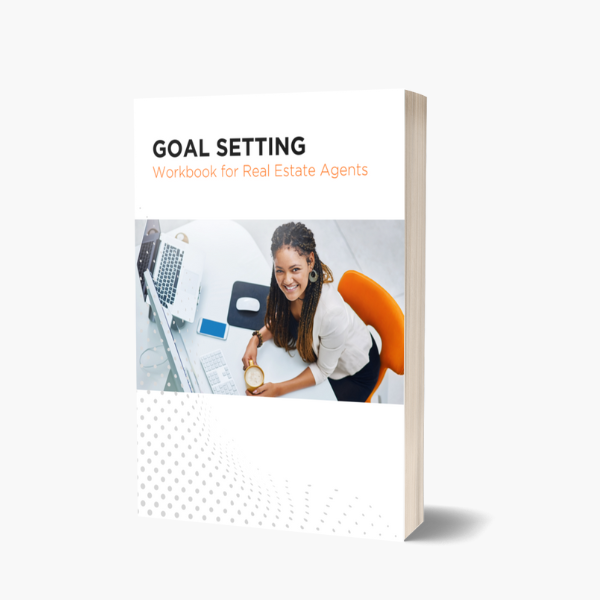 GOAL SETTING WORKBOOK FOR REAL ESTATE AGENTS