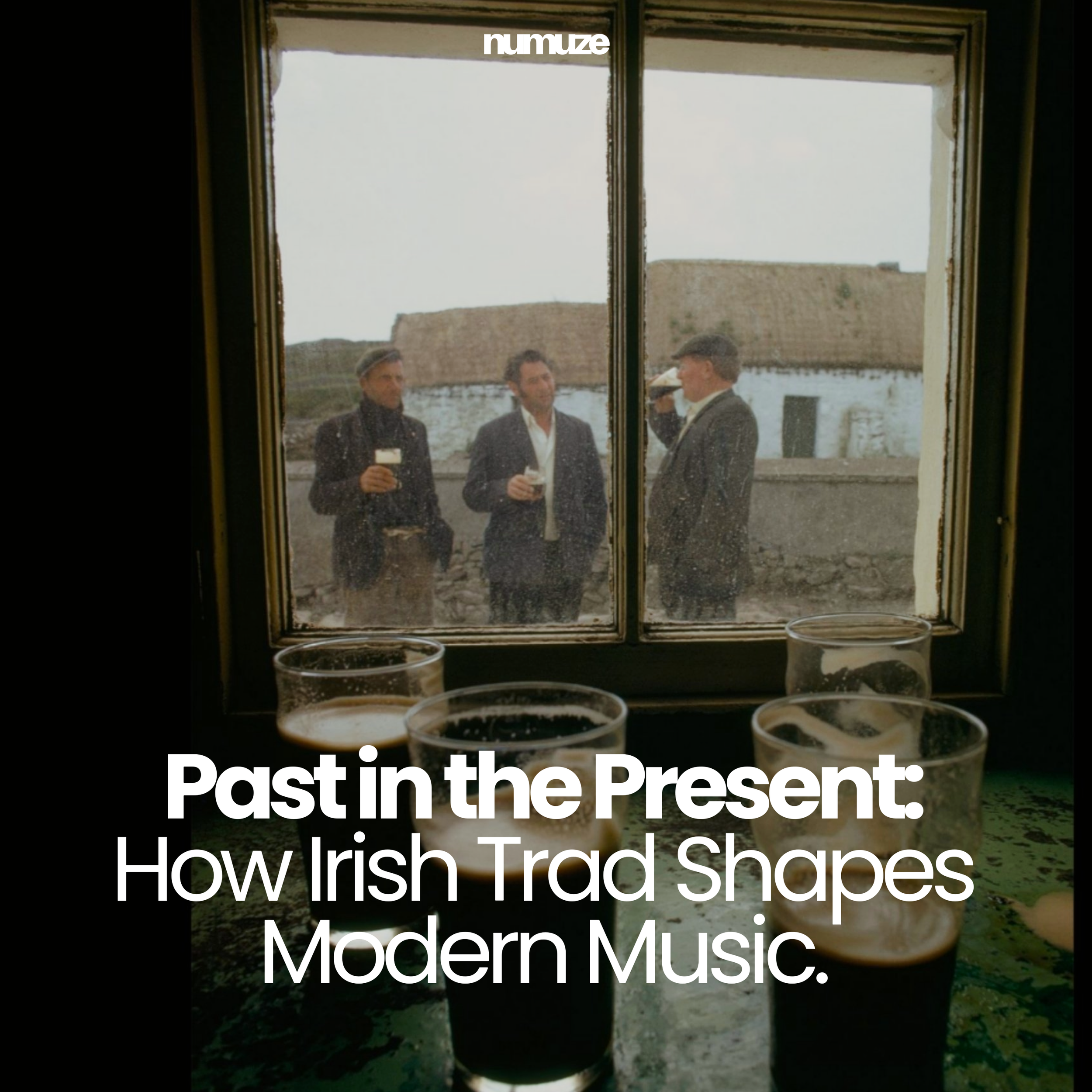 Past in the Present: How Irish Trad Shapes Modern Music.