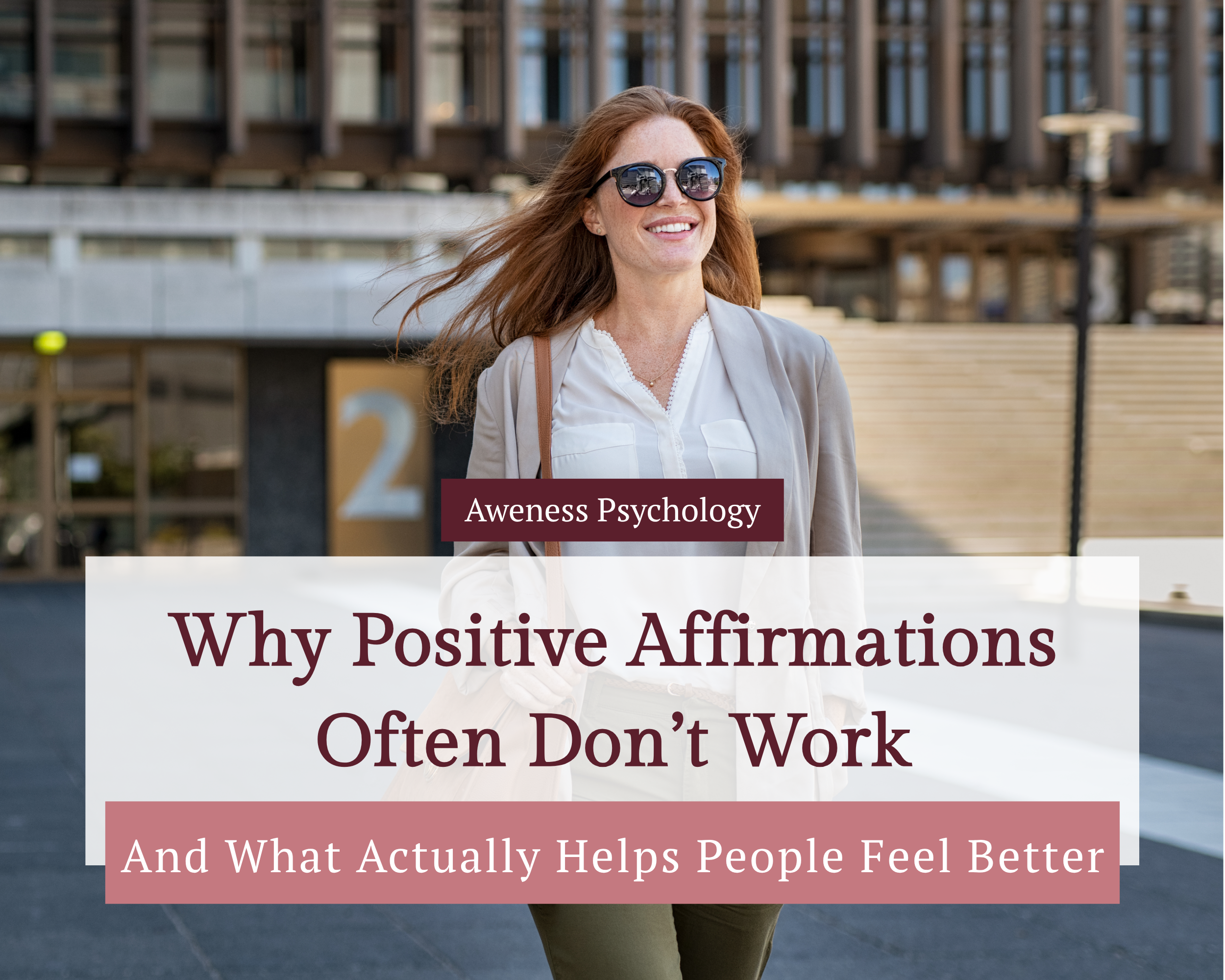 Why Positive Affirmations Often Don’t Work