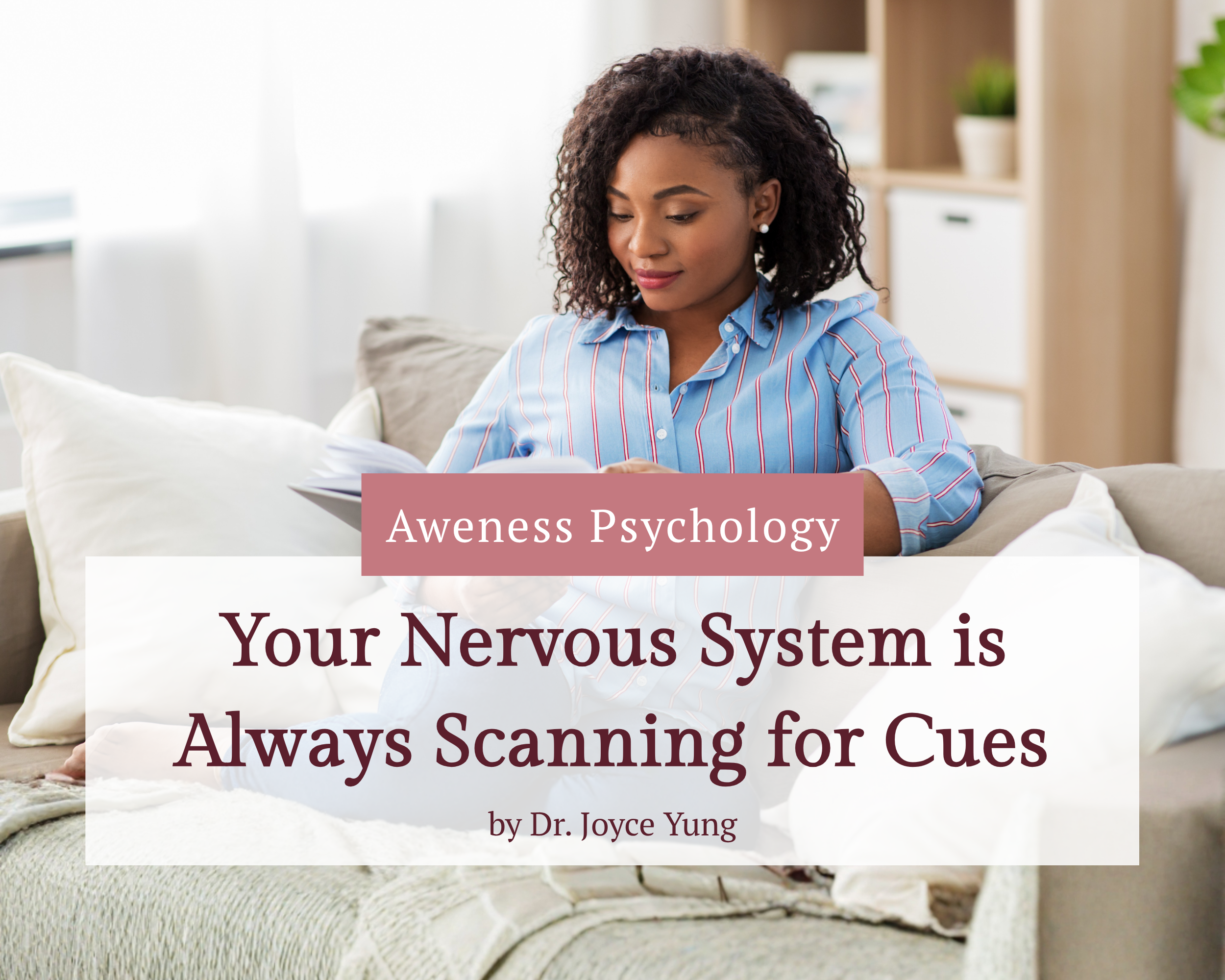 Your Nervous System Is Always Scanning for Cues