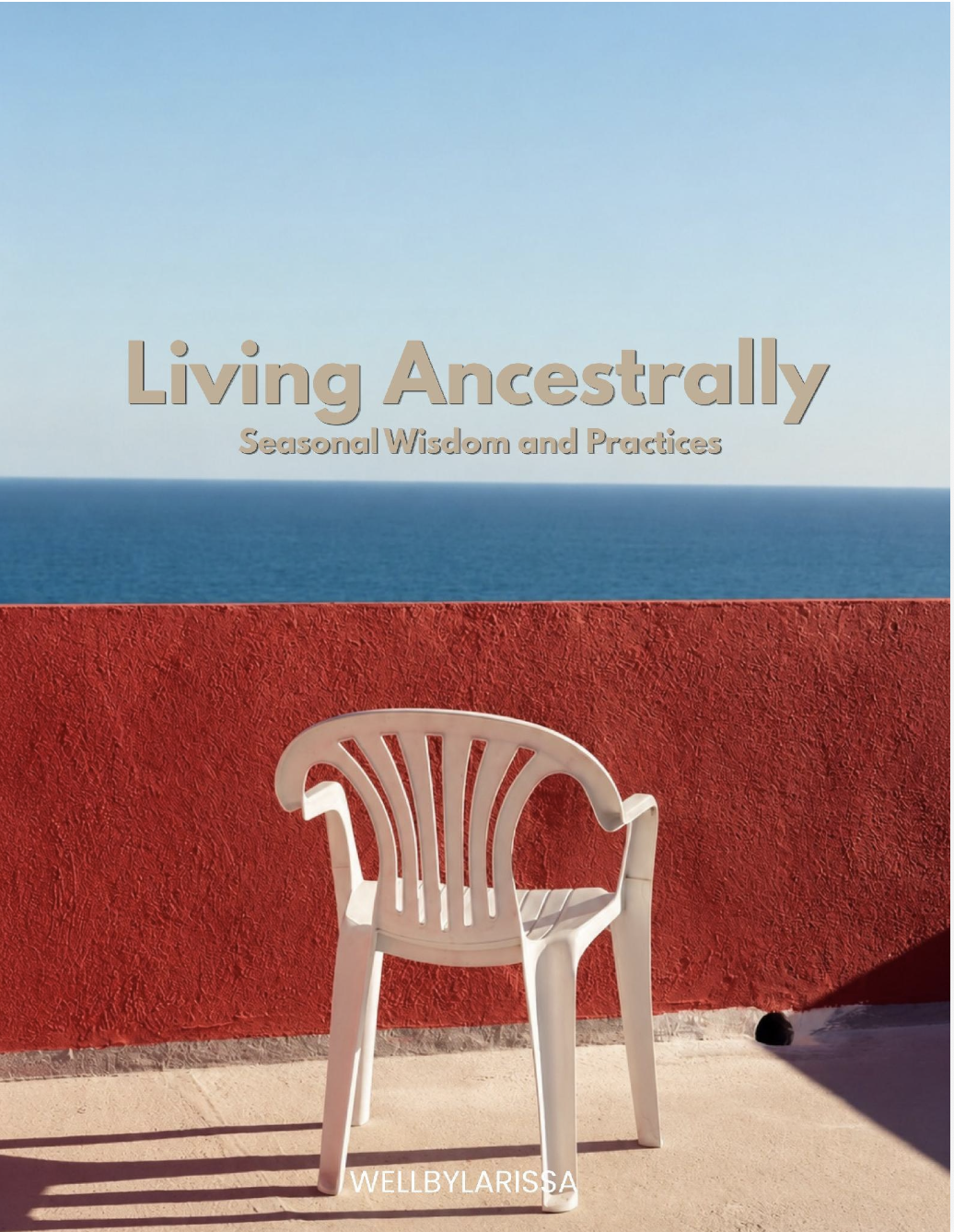 Living Ancestrally: Seasonal Wisdom and Practices