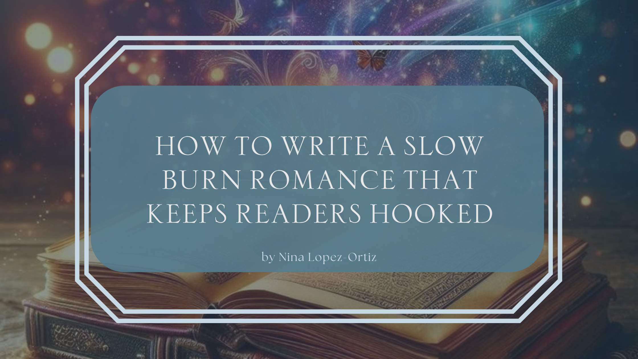 How to Write a Slow Burn Romance That Keeps Readers Hooked