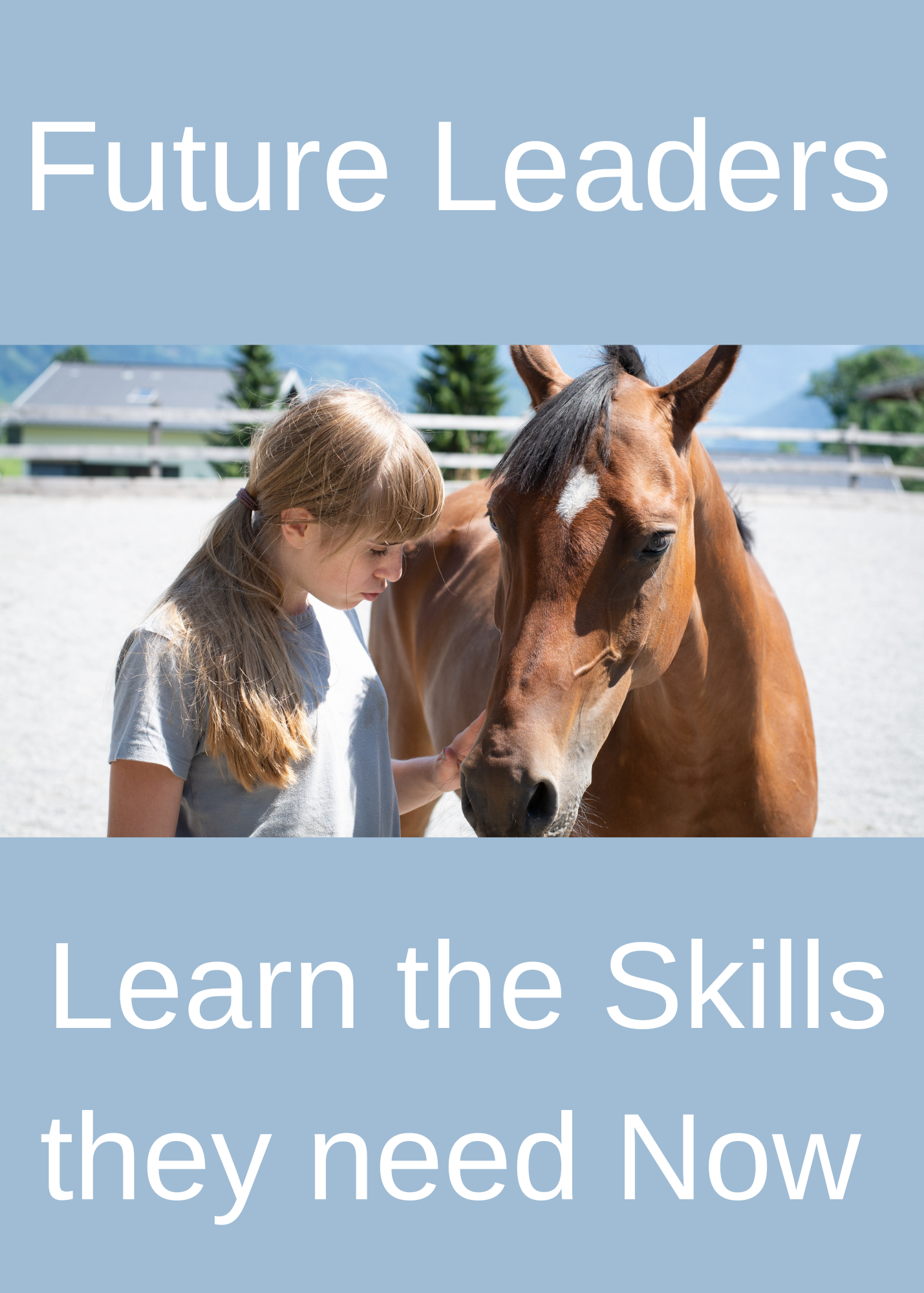 A poster for Future Leaders summer program with a young girl interacting with a brown horse in an outdoor riding area with a house and trees in the background.