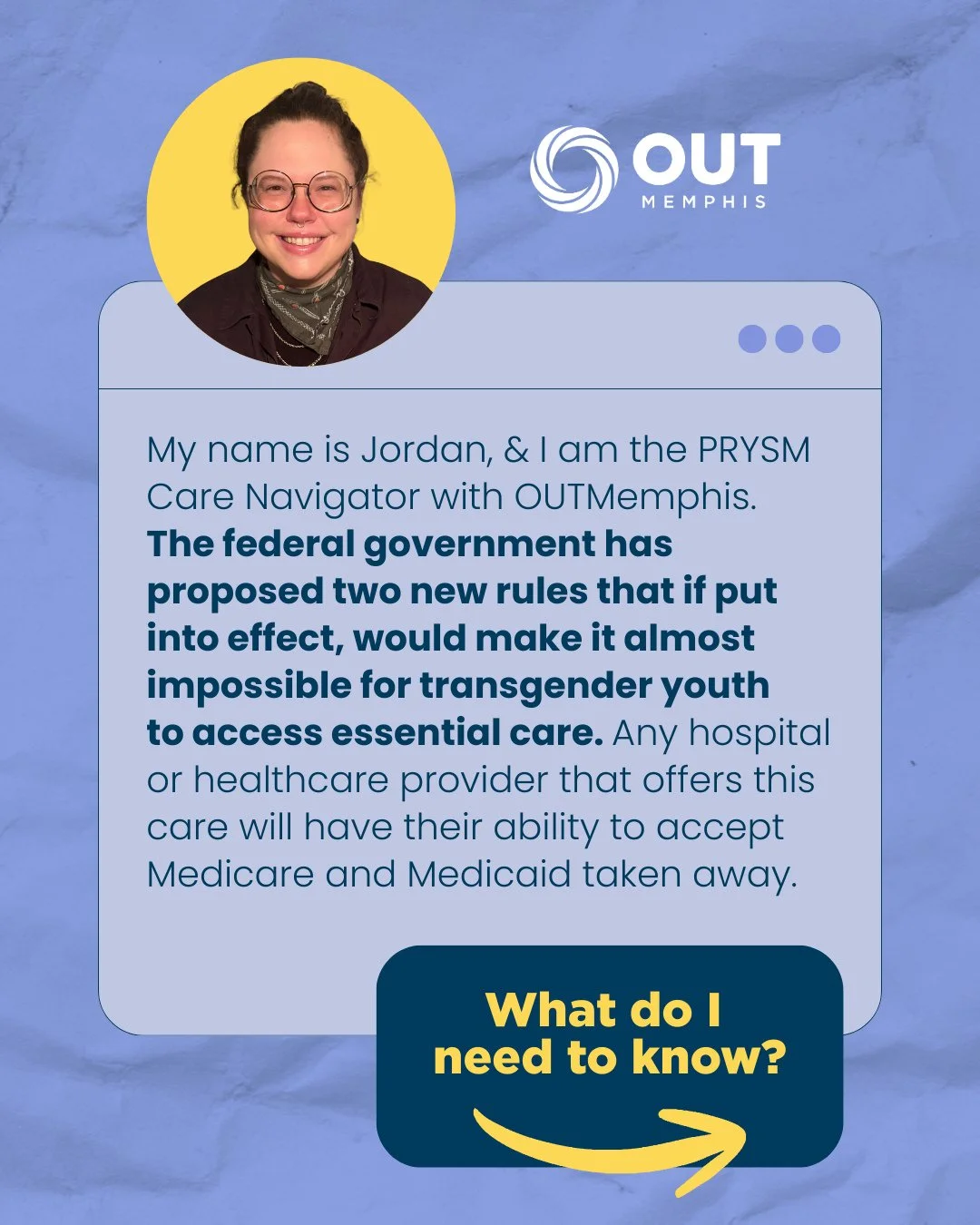 These regulations are not about protecting young people. Families, case managers, and medical professionals have the right to support transgender youth in their access to essential, evidence-based, gender-affirming, life-saving care without fear of r