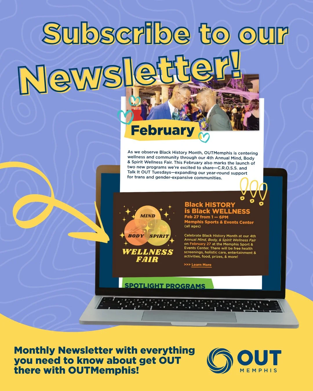 Stay Connected with OUTMemphis! Subscribe to our Newsletter today!⁠
⁠
&mdash; Learn about upcoming events &amp; programs first⁠
&mdash; Discover ways to support &amp; advocate for the LGBTQ+ community⁠
&mdash; Get the latest updates on our impact and