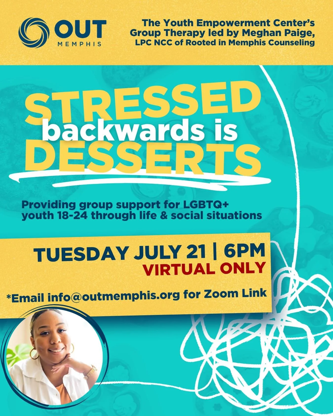 Stressed backwards is Desserts will be held virtually only this evening. Please email
info@outmemphis.org to receive the Zoom Link. See ya at 6!