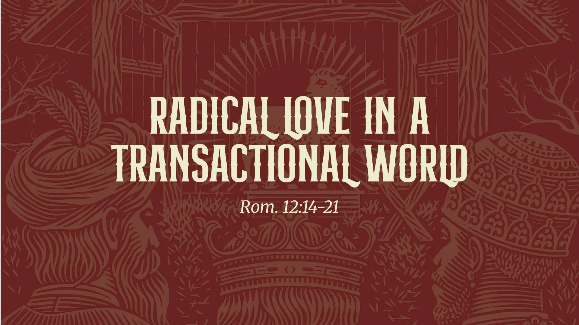 Radical Love in a Transactional World