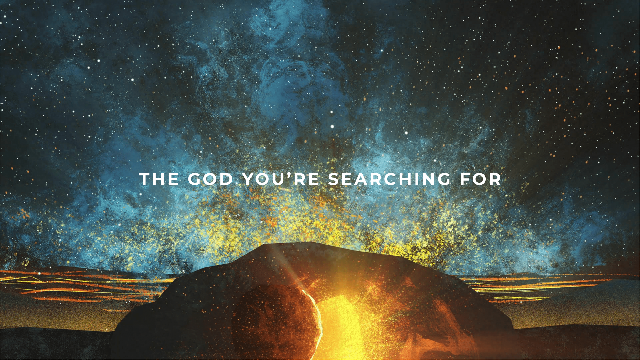The God You've Been Searching For